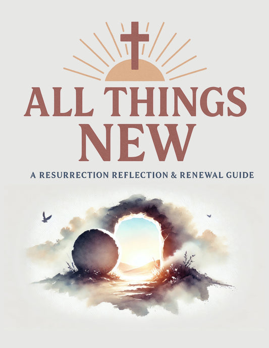 All Things New : A Resurrection Renewal Guide