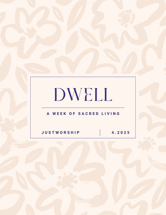 Dwell : A Week of Sacred Living Journal